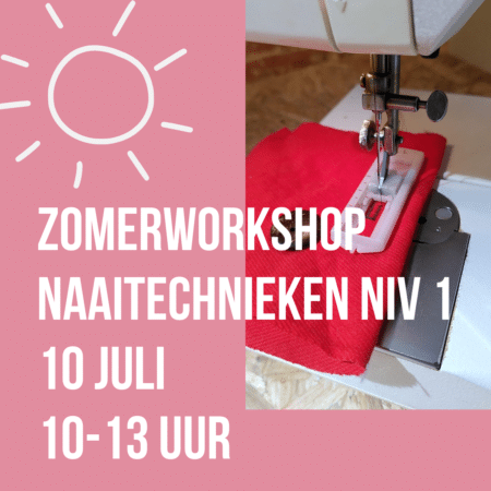 Zomerworkshop naaitechnieken niv 1